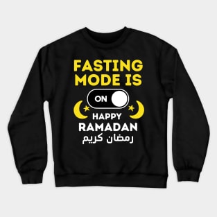 Funny Fasting Mode Is On Happy Ramadan 2022 Crewneck Sweatshirt